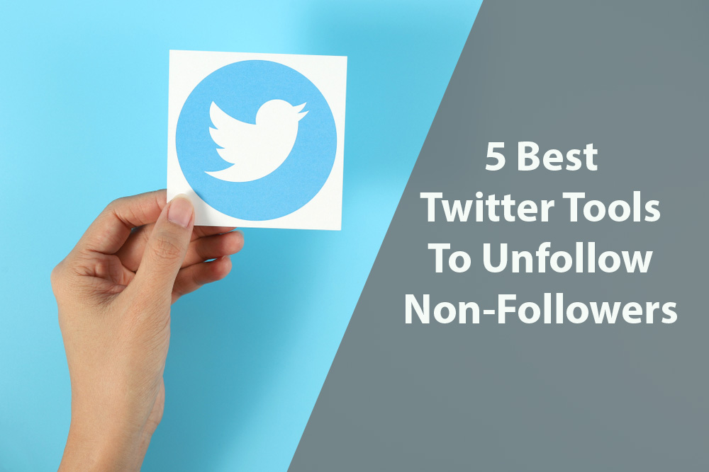 Twitter Tools to Unfollow Non followers