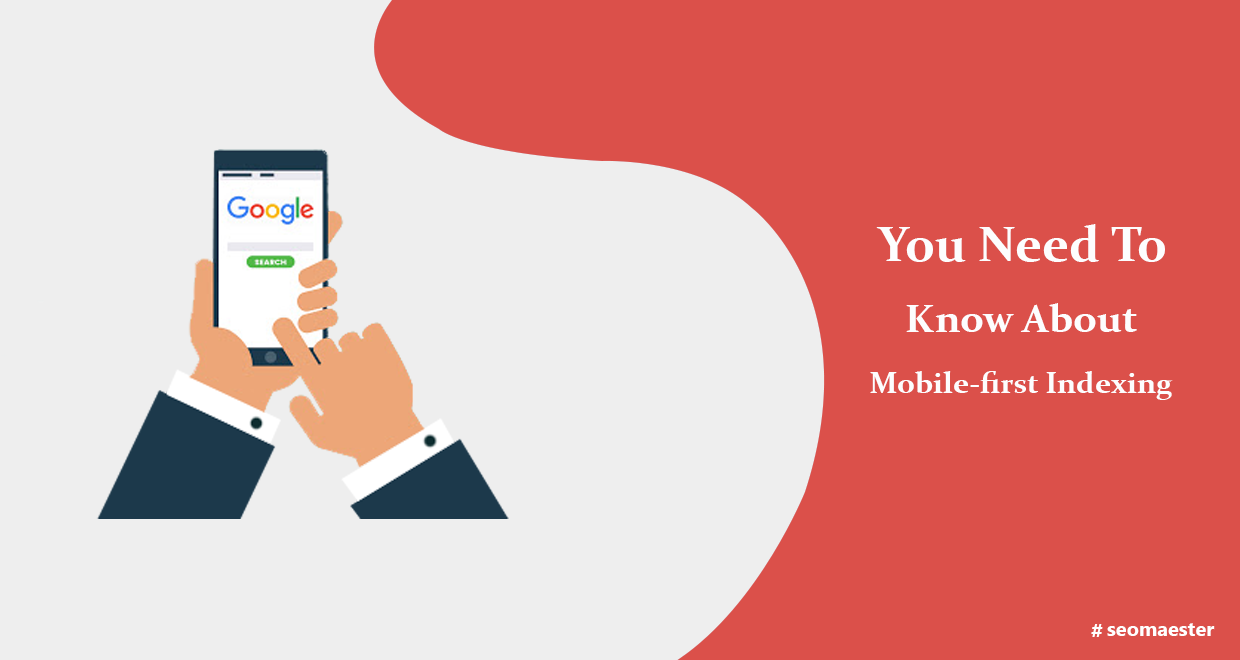  THINGS YOU NEED TO KNOW ABOUT MOBILE-FIRST INDEXING
